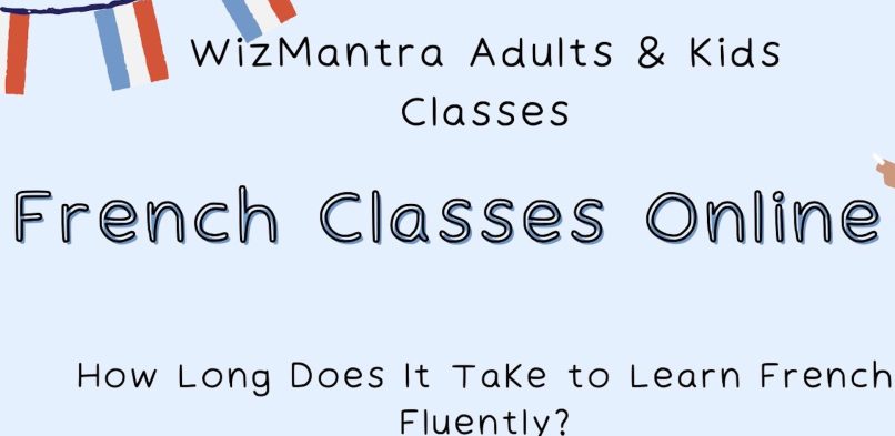 How Long Does It Take to Learn French Fluently?